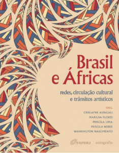 Brasil e Áfricas: redes, circulação cultural e trânsitos artísticos